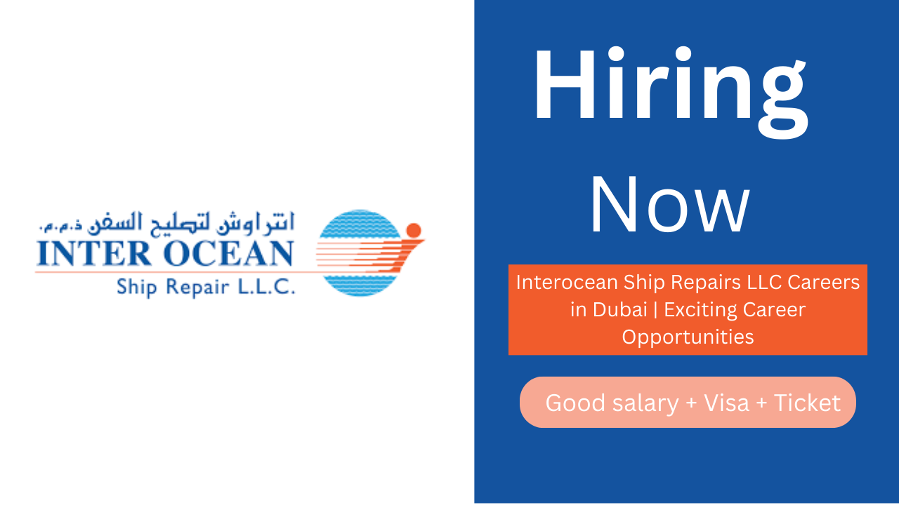 Interocean Ship Repairs LLC Careers in Dubai | Exciting Career Opportunities