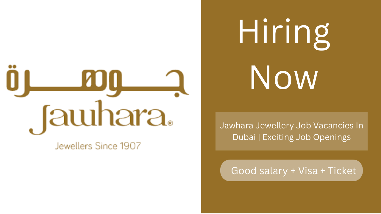 Jawhara Jewellery Job Vacancies In Dubai | Exciting Job Openings