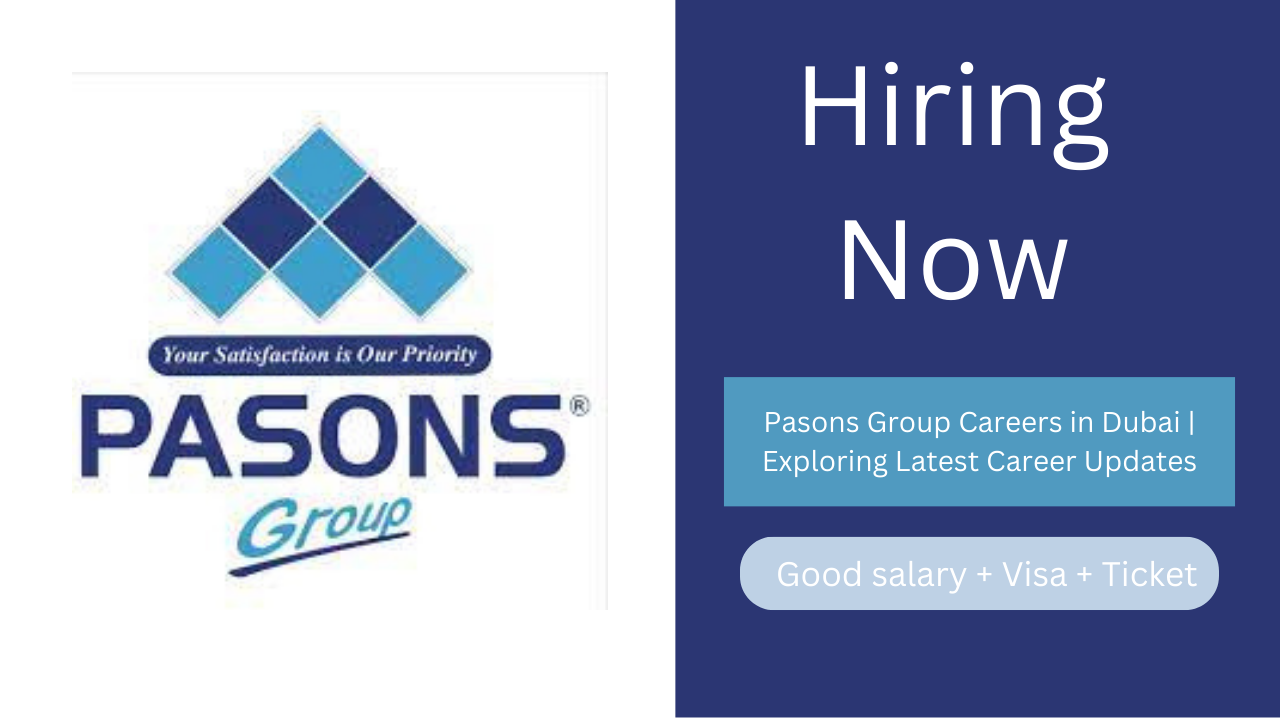 Pasons Group Careers in Dubai | Exploring Latest Career Updates